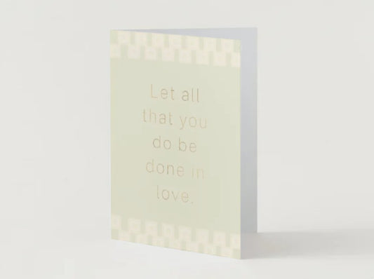 Kort, let all you do be done in love